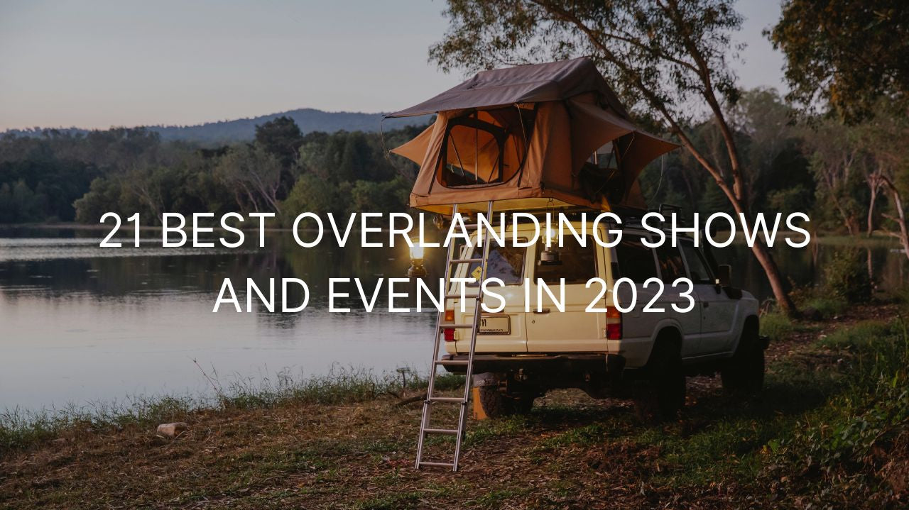 21 Best Overlanding Shows and Events in 2023