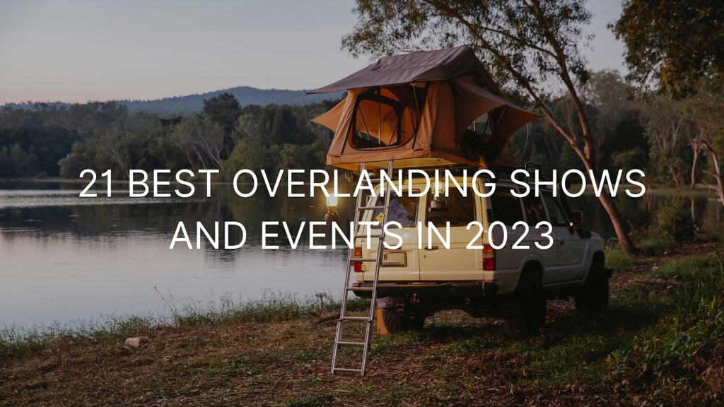 21 Best Overlanding Shows and Events in 2023